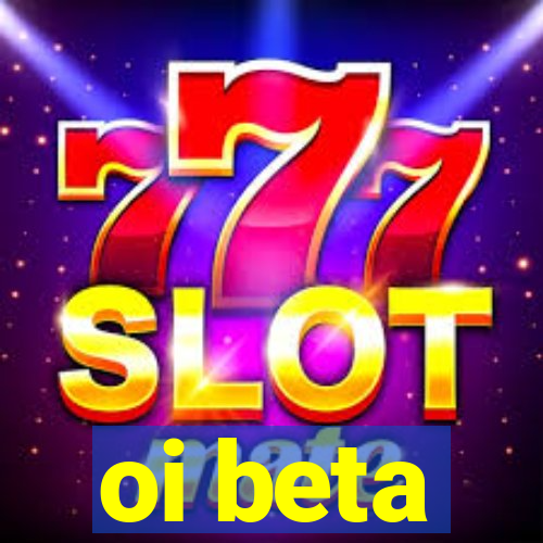 oi beta